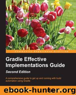 Gradle Effective Implementations Guide - Second Edition by Hubert Klein Ikkink