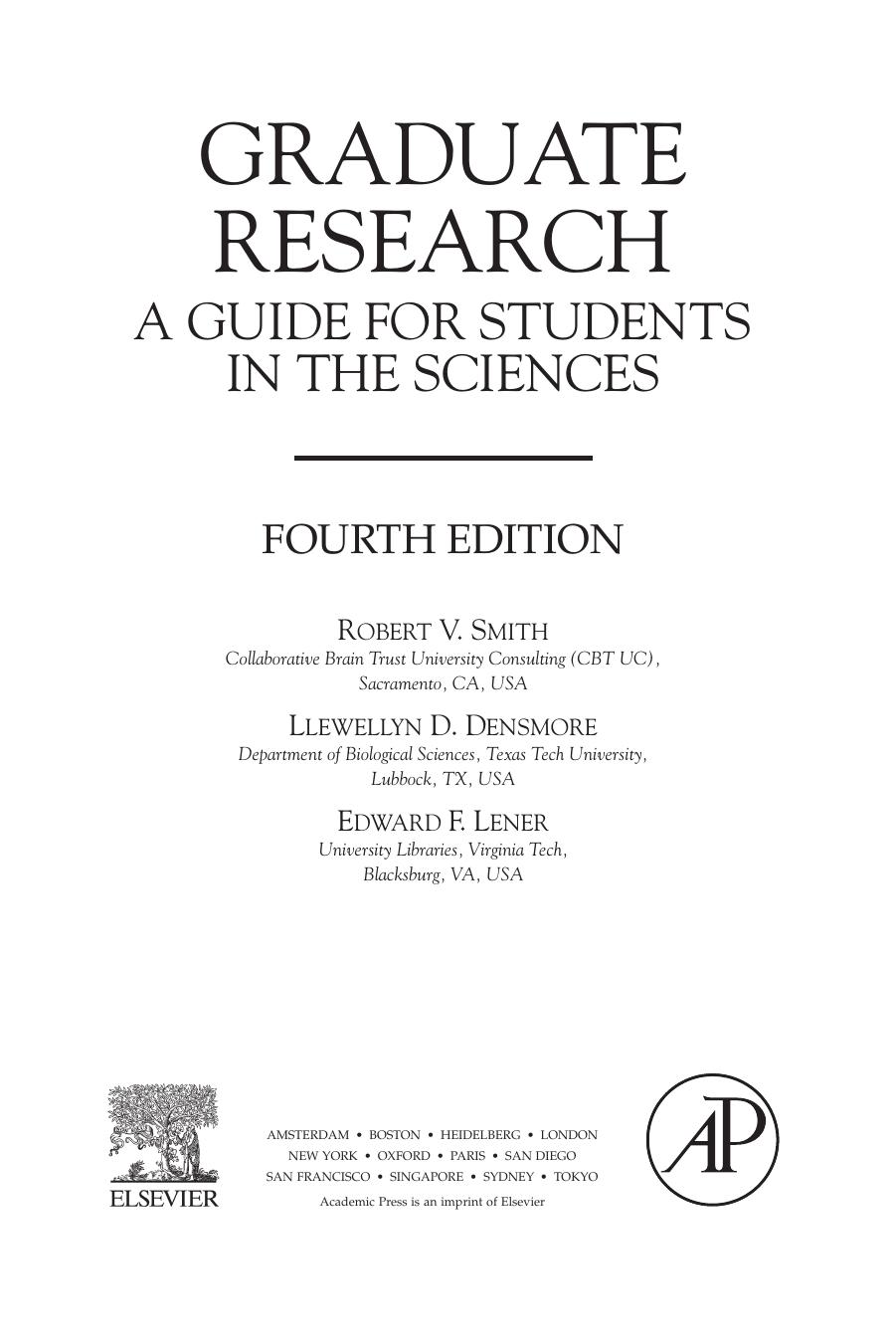 Graduate Research, Fourth Edition: A Guide for Students in the Sciences by Densmore Llewellyn D.; Lener Edward F.; Smith Robert V
