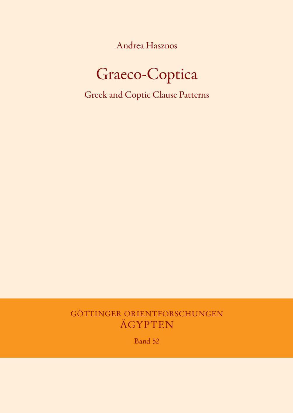 Graeco-Coptica: Greek and Coptic Clause Patterns by Andrea Hasznos