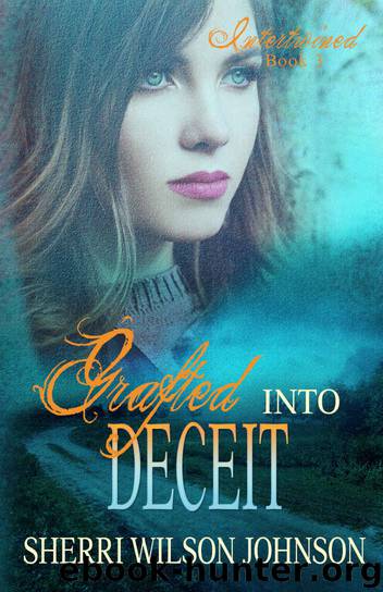 Grafted into Deceit (Intertwined Book 3) by Sherri Wilson Johnson