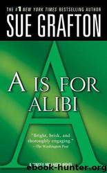 Grafton, Sue by A is for Alibi