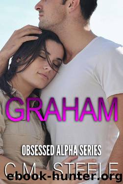 Graham (Obsessed Alpha Book 3) by C.M. Steele