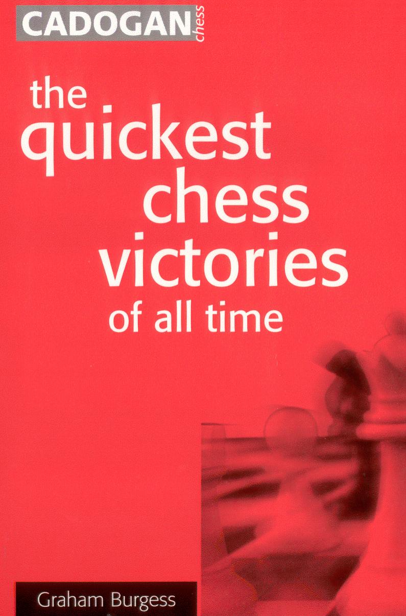 Graham Burgess by The Quickest Chess Victories of All Time