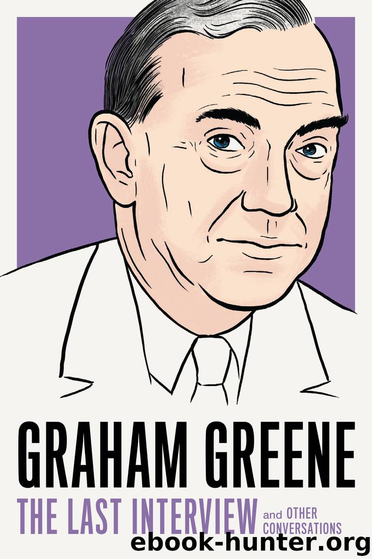 Graham Greene by Graham Greene & John R. Macarthur