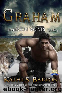 Graham: Emerson Wolves—Paranormal Erotic Wolf Shifter Romance by Kathi S. Barton