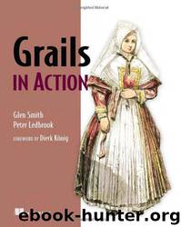 Grails in Action by Glen Smith & Peter Ledbrook