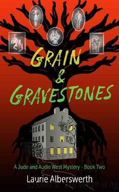 Grain & Gravestones: A Jude and Audie West Mystery (Jude and Audie West Mysteries Book 2) by Laurie Alberswerth