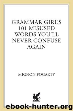 Grammar Girl's 101 Misused Words You'll Never Confuse Again by Fogarty Mignon