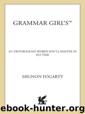 Grammar Girl's 101 Troublesome Words You'll Master in No Time (Quick & Dirty Tips) by Mignon Fogarty