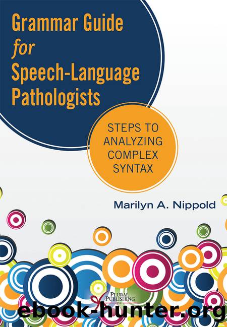 Grammar Guide for Speech-Language Pathologists: Steps to Analyzing Complex Syntax by Marilyn A. Nippold;