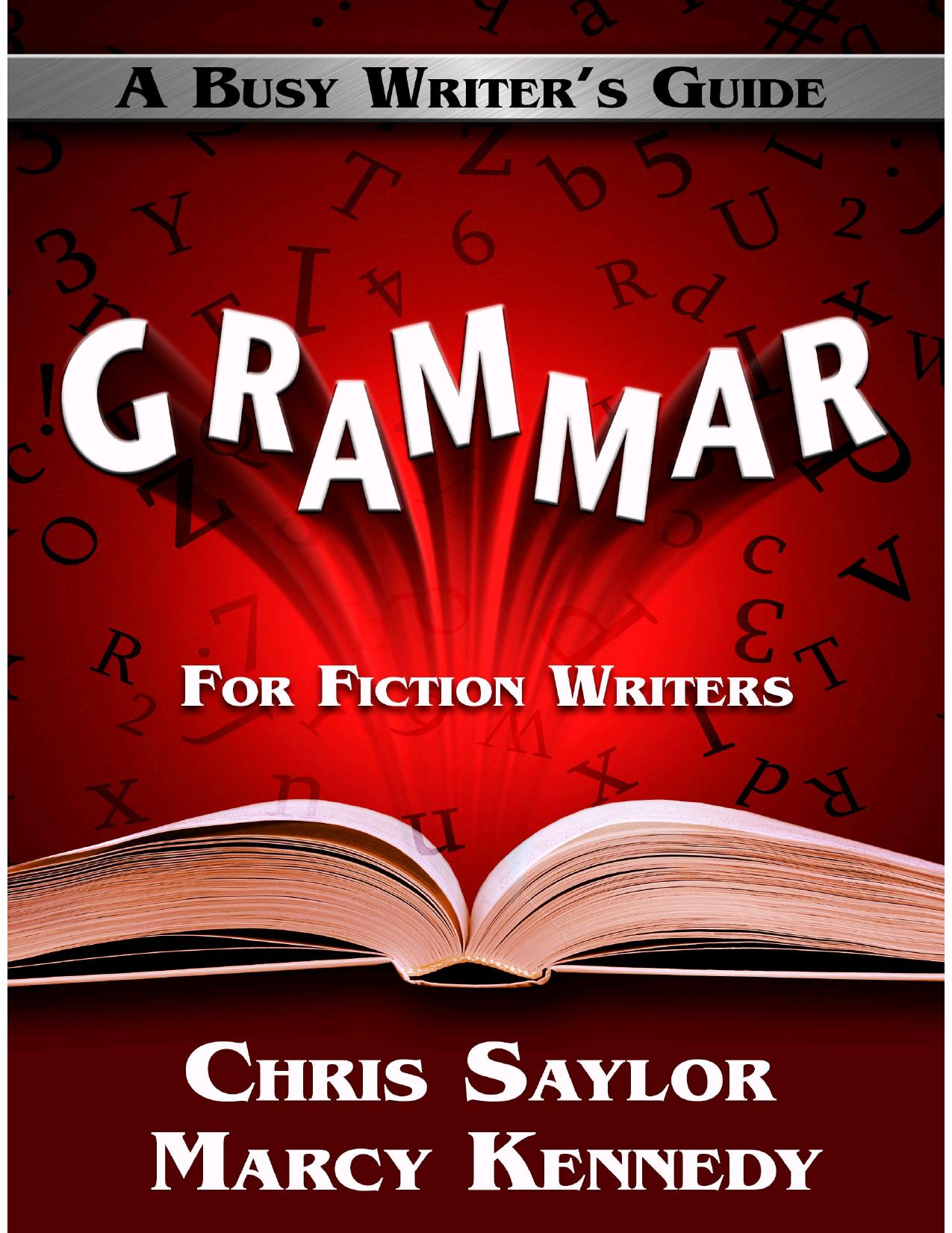 Grammar for Fiction Writers by Marcy Kennedy Chris Saylor