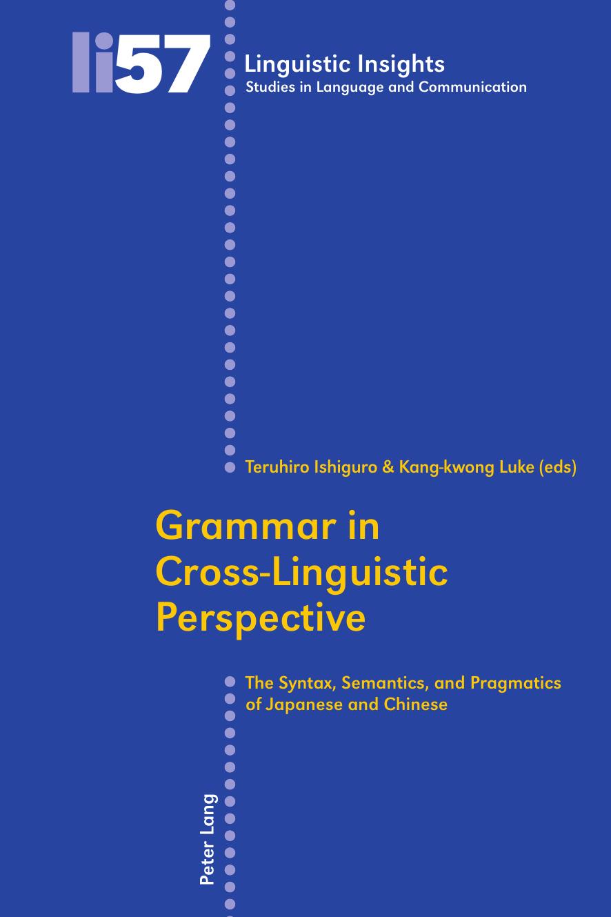 Grammar in Cross-Linguistic Perspective: The Syntax, Semantics, and Pragmatics of Japanese and Chinese by Teruhiro Ishiguro (ed.)