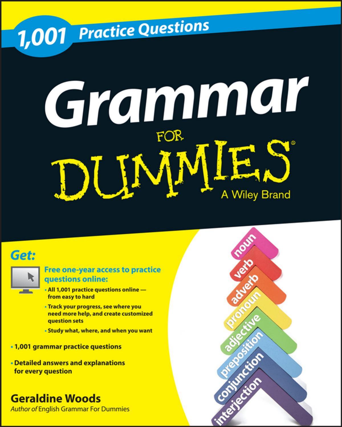 Grammar: 1,001 Practice Questions For Dummies by Woods Geraldine