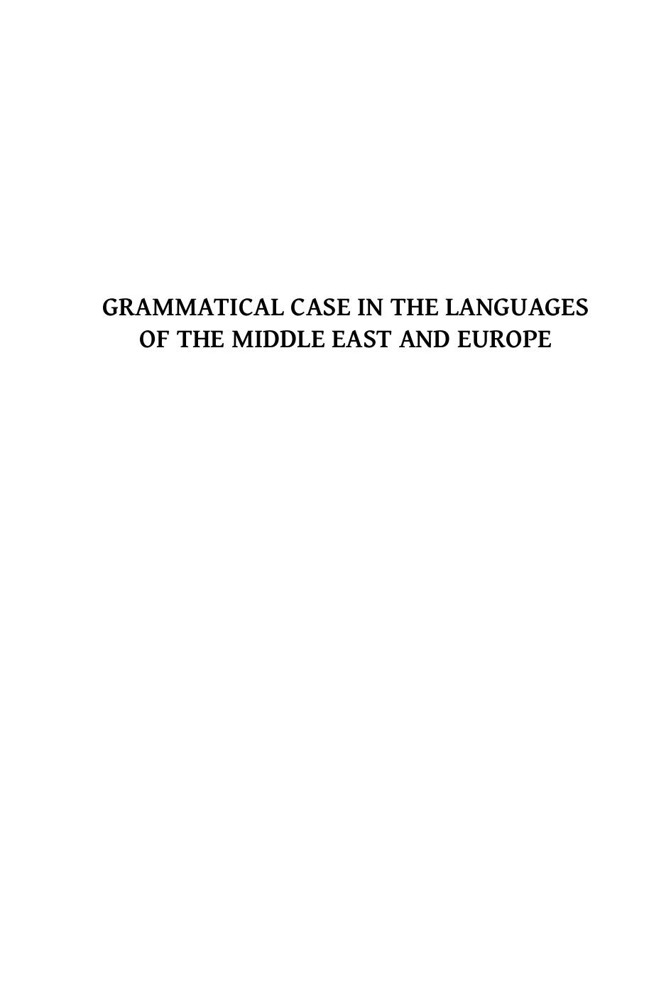 Grammatical Case in the Languages of the Middle East and Beyond: Acts of the International Colloquium Variations, concurrence et evolution des cas ... (Studies in Ancient Oriental Civilization) by Michele Fruyt