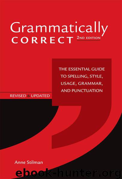 Grammatically Correct: The Essential Guide to Spelling, Style, Usage, Grammar, and Punctuation by Stilman Anne
