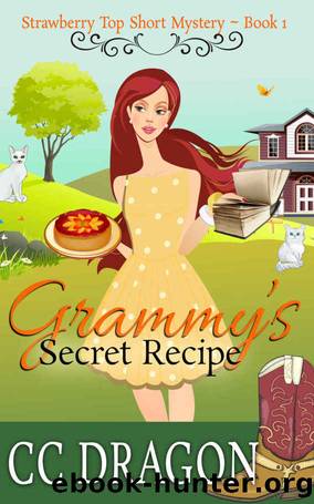 Grammy's Secret Recipe: Strawberry Top Short Mystery - Book 1 (Strawberry Top Mysteries) by CC Dragon