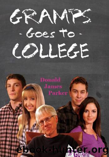 Gramps Goes to College by Donald James Parker