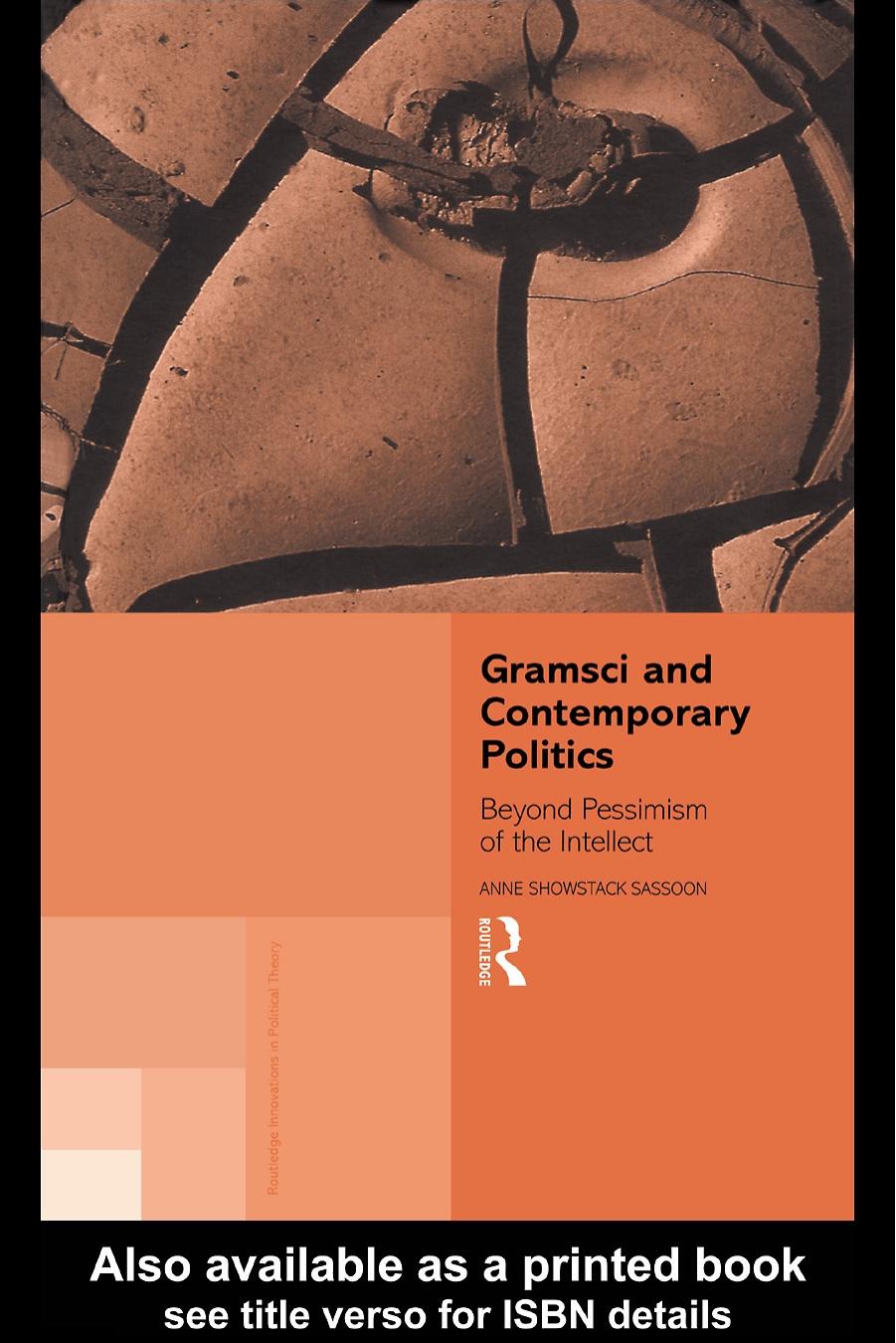 Gramsci and Contemporary Politics: Beyond Pessimism of the Intellect by Anne Showstack Sassoon