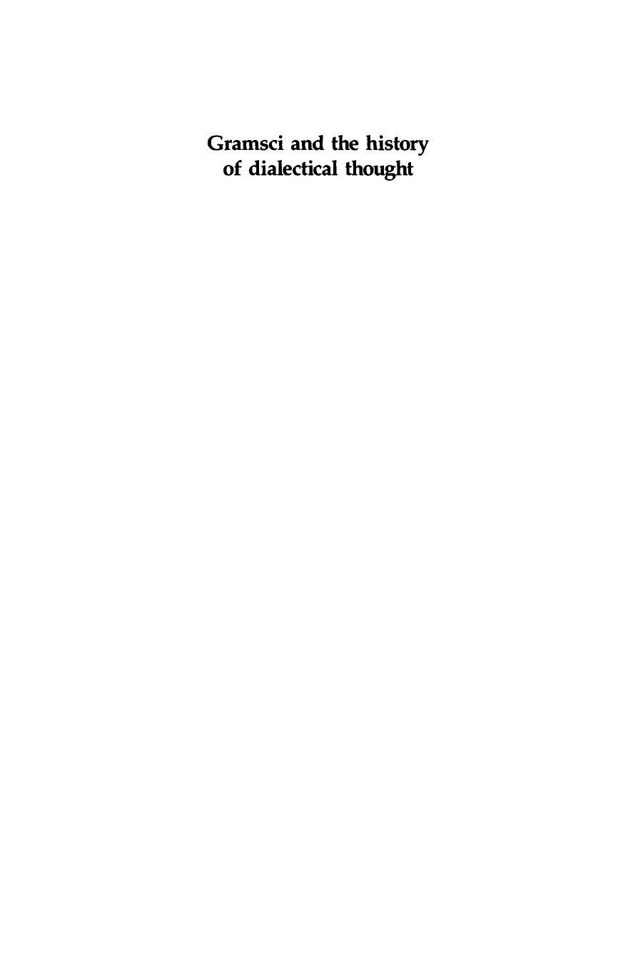 Gramsci and the History of Dialectical Thought by Maurice A. Finocchiaro