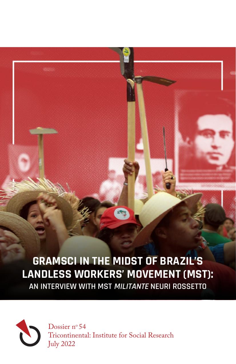 Gramsci in the Midst of Brazilâs Landless Workersâ Movement (MST): An Interview with MST Militante Neuri Rossetto by Tricontinental