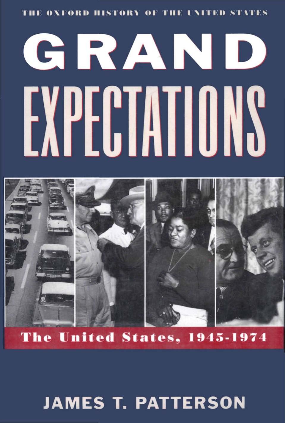 Grand Expectations: The United States, 1945-1974 [The Oxford History of the United States] (1996) by James T. Patterson