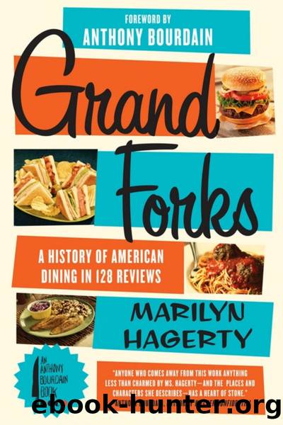 Grand Forks: A History of American Dining in 128 Reviews by Marilyn Hagerty & The Grand Forks Herald