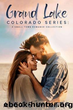 Grand Lake Colorado Series: A Complete Small Town Contemporary Romance Collection by Alexis Winter