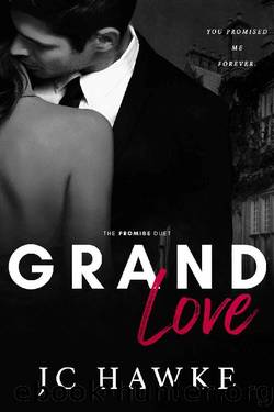 Grand Love (The Promise Duet Book 2) by JC Hawke