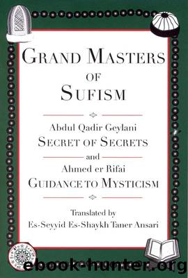 Grand Masters of Sufism, Abdul Qadir Geylani and Ahmed er Rifai (Annotated) by Es-Seyyid Es-Shaykh Taner Ansari