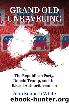 Grand Old Unraveling by Grand Old Unraveling. The Republican Party Donald Trump & the Rise of Authoritarianism (2024)