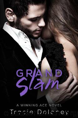 Grand Slam: A Winning Ace Novel (Book 3) by Tracie Delaney