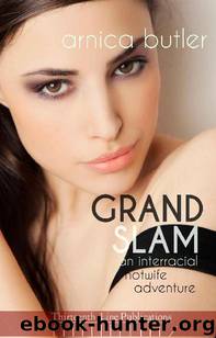 Grand Slam: An Interracial Hotwife Adventure by Arnica Butler