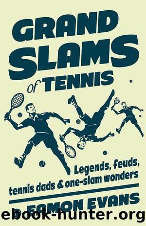 Grand Slams of Tennis by Eamon Evans