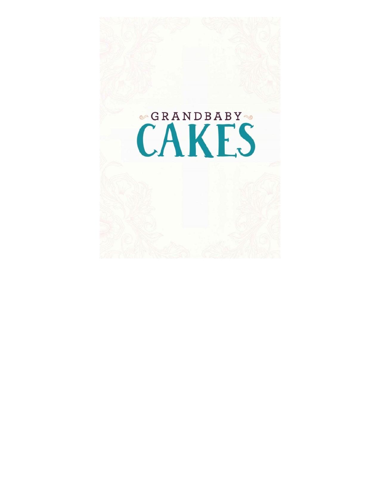 Grandbaby Cakes: Modern Recipes, Vintage Charm, Soulful Memories by Jocelyn Delk Adams