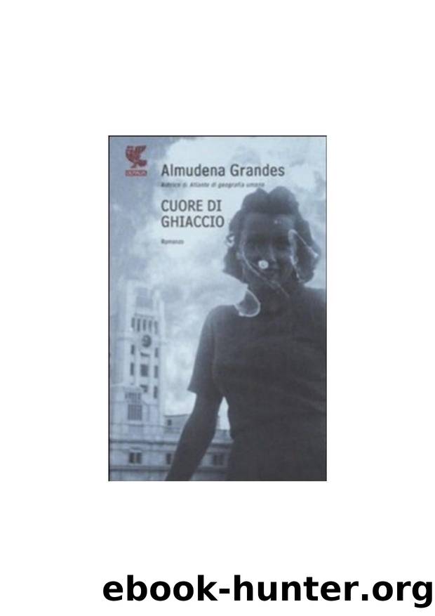 Grandes Almudena - 2007 - Cuore di ghiaccio by Grandes Almudena