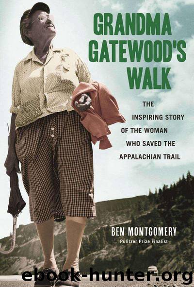 Grandma Gatewood's Walk: The Inspiring Story of the Woman Who Saved the Appalachian Trail by Montgomery Ben