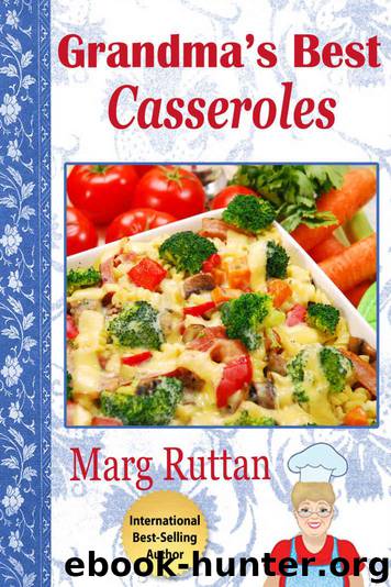 Grandma's Best Casseroles (Grandma's Best Recipes Book 6) by Marg Ruttan