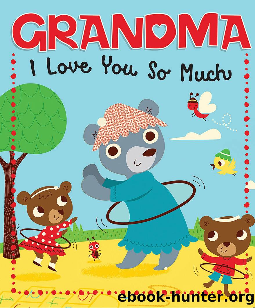 Grandma, I Love You So Much by Sequoia Children’s Publishing