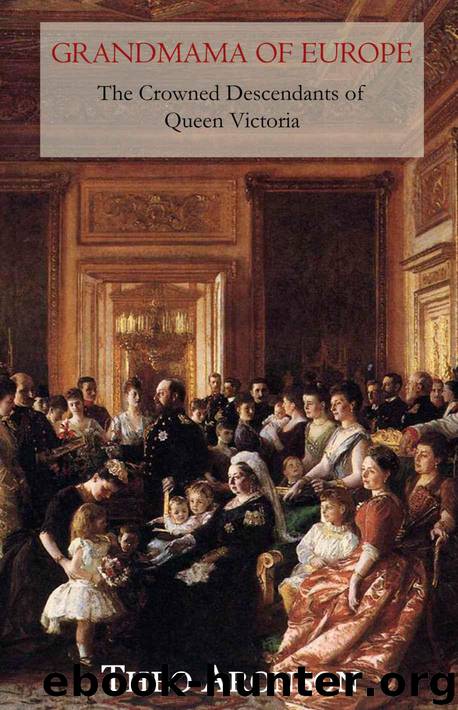 Grandmama of Europe: The Crowned Descendants of Queen Victoria by Aronson Theo