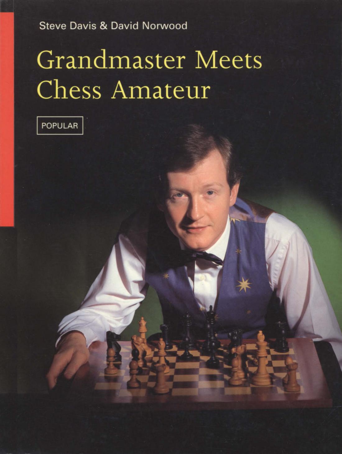 Grandmaster Meets Chess Amateur by Davis Steve Norwood David
