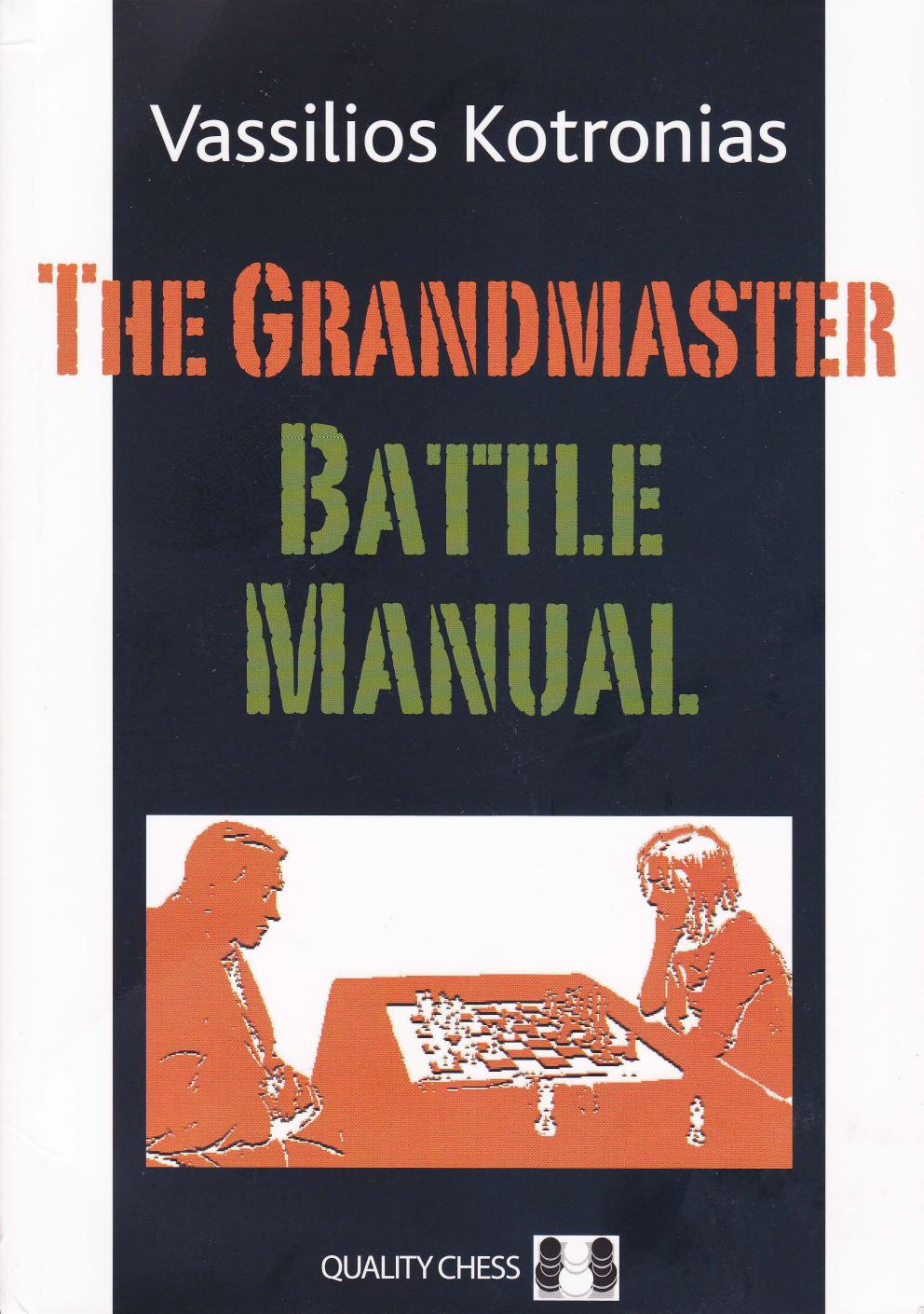 Grandmaster battle manual. by Kotronias Vassilios