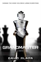 Grandmaster: A Novel by Klass David