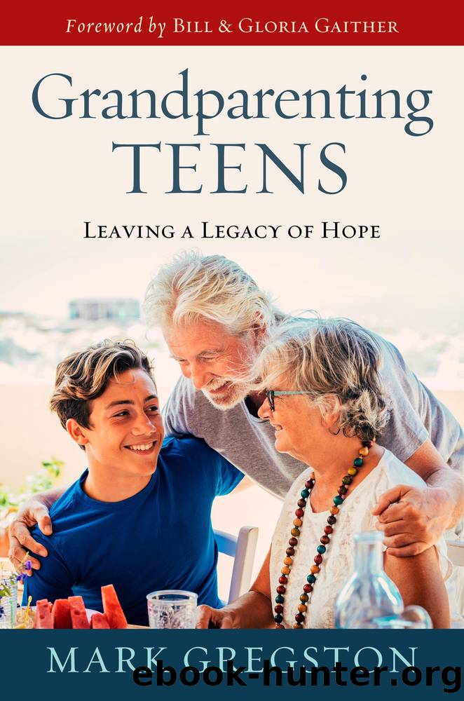 Grandparenting Teens by Mark Gregston
