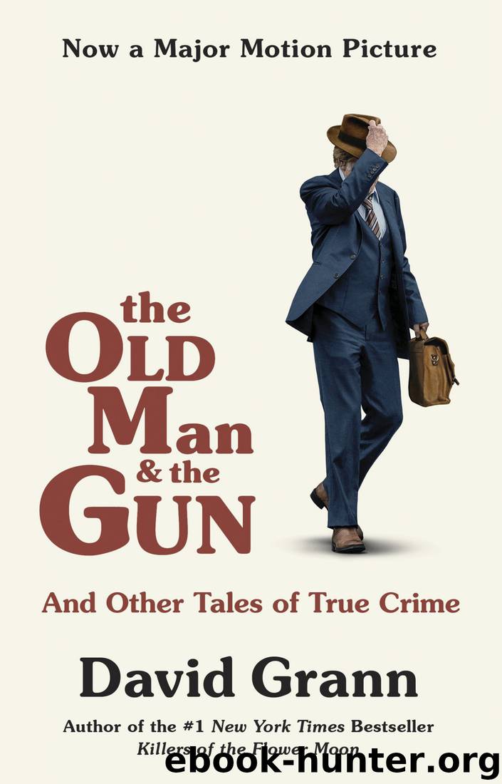 Grann, David - The Old Man and the Gun by Grann David