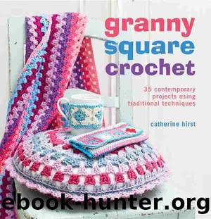 Granny Square Crochet by Catherine Hirst