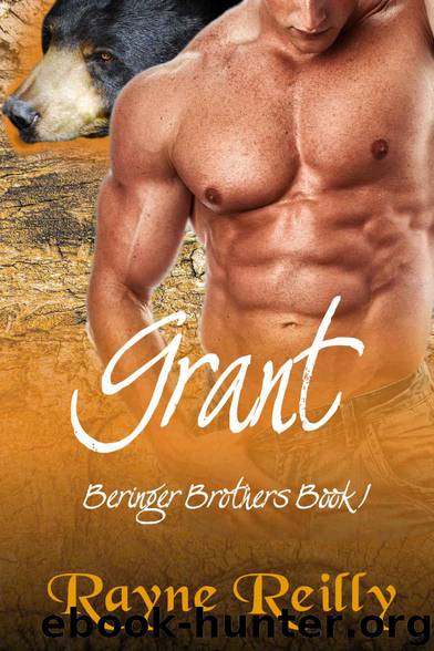Grant (Beringer Brothers Book 1) by Reilly Rayne