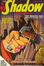 Grant, Maxwell - The Shadow 152 - The Rackets King by Maxwell Grant