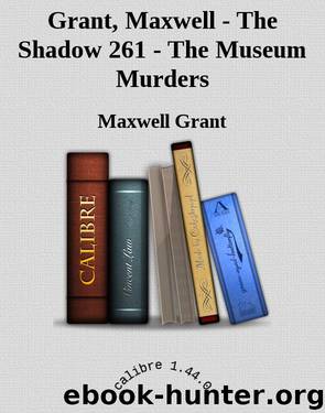 Grant, Maxwell - The Shadow 261 - The Museum Murders by Maxwell Grant