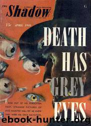 Grant, Maxwell - The Shadow 290 - Death Has Grey Eyes by Maxwell Grant