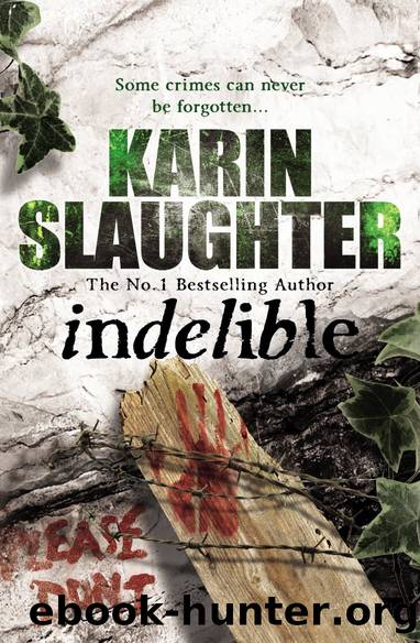 GrantTrent 04 - Indelible by Karin Slaughter